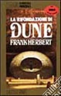 La RIFONDAZIONE DI DUNE libro di HERBERT FRANK