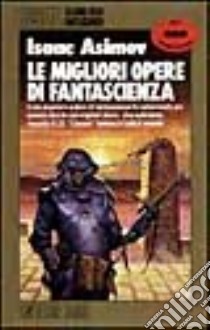 Le migliori opere di fantascienza libro di Asimov Isaac