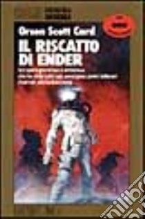 Il riscatto di Ender libro di Card Orson S.