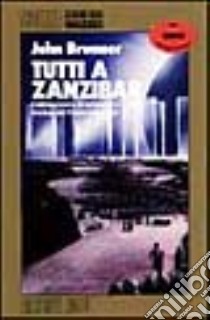 Tutti a Zanzibar libro di Brunner John