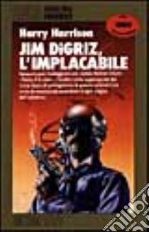 Jim Digriz l'implacabile libro di Harrison Harry