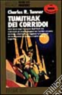 Tumithak dei corridoi libro di Tanner Charles R.