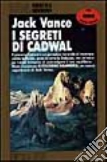 I segreti di Cadwal libro di Vance Jack