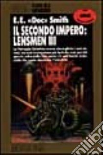 Il secondo impero: Lensmen III libro di Smith Edward E.