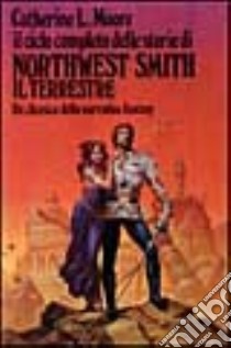 Northwest Smith il terrestre libro di Moore Catherine L.