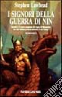 I signori della guerra di Nin libro di Lawhead Stephen