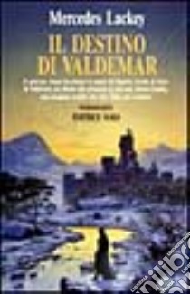 Il destino di Valdemar libro di Lackey Mercedes