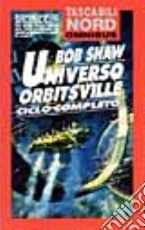 Universo Orbitsville libro di SHAW BOB