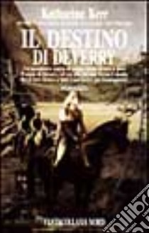 Il destino di Deverry libro di Kerr Katharine