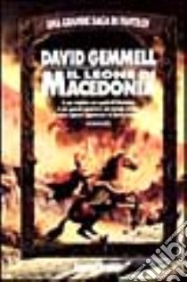 Il leone di Macedonia libro di Gemmell David