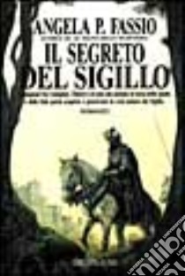 Il segreto del sigillo libro di Fassio Angela P.