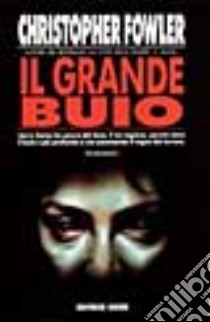 Il grande buio libro di Fowler Christopher