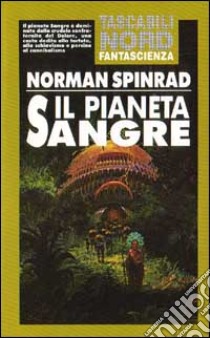 Il pianeta Sangre libro di Spinrad Norman