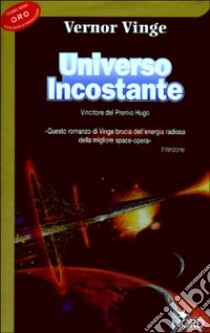 Universo incostante libro di Vinge Vernor