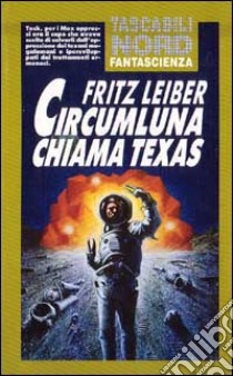 Circumluna chiama Texas libro di Leiber Fritz