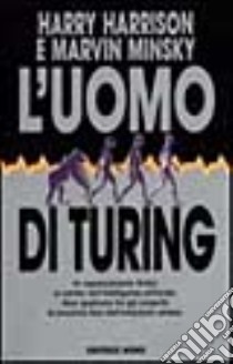 L'uomo di Turing libro di Harrison Harry - Minsky Marvin