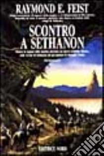 Scontro a Sethanon libro di Feist Raymond E.