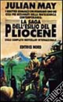 La Saga dell'esilio del Pliocene libro di May Julian