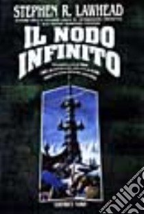 Il nodo infinito libro di Lawhead Stephen