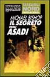 Il segreto degli Asadi libro di Bishop Michael