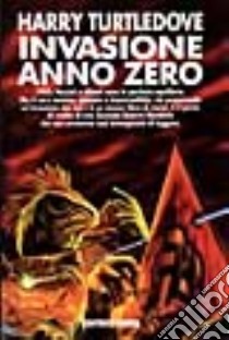 Invasione: anno zero libro di Turtledove Harry