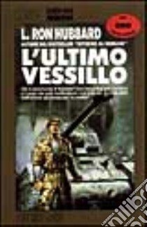 L'ultimo vessillo libro di Hubbard L. Ron