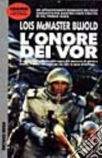 L'onore dei Vor libro di Mcmaster Bujold Lois; Nicolazzini P. (cur.)