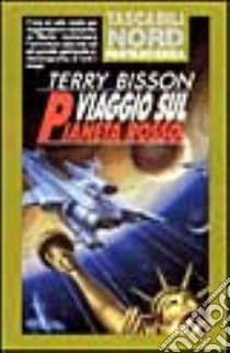 Viaggio sul pianeta rosso libro di Bisson Terry