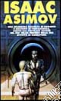 Isaac Asimov. Racconti libro di Asimov Isaac; Viviani G. (cur.)