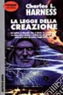 La legge della creazione libro di Harness Charles L.