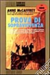 Prova di sopravvivenza libro di McCaffrey Ann