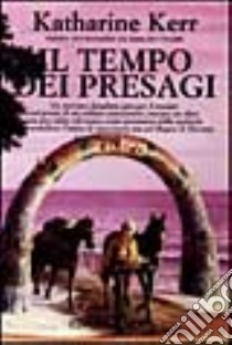 Il tempo dei presagi libro di Kerr Katharine