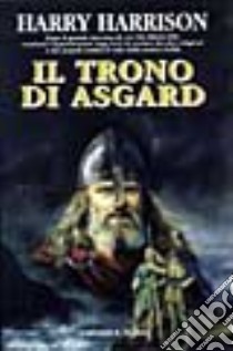 Il trono di Asgard libro di Harrison Harry