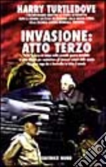 Invasione. Atto terzo libro di Turtledove Harry