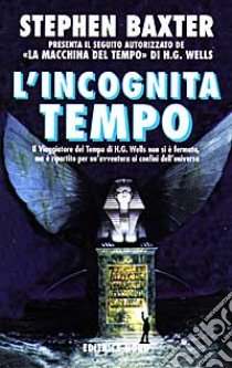 L'incognita tempo libro di Baxter Stephen