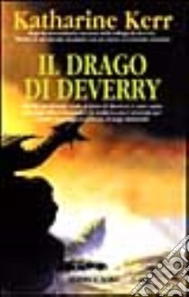 Il drago di Deverry libro di Kerr Katharine