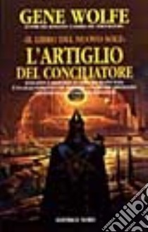 L'artiglio del conciliatore libro di Wolfe Gene