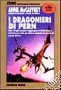 I dragonieri di Pern libro di McCaffrey Anne