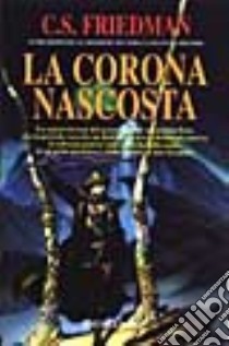 La corona nascosta libro di Friedman Celia S.