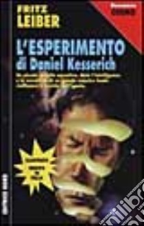 L'esperimento di Daniel Kesserich libro di LEIBER FRITZ