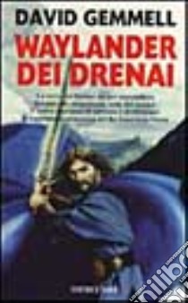 Waylander dei Drenai libro di Gemmell David