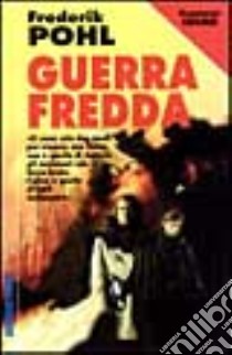 Guerra fredda libro di POHL FREDERIK