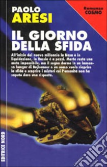 Il giorno della sfida libro di Aresi Paolo