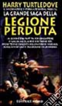 La Saga della legione perduta libro di TURTLEDOVE