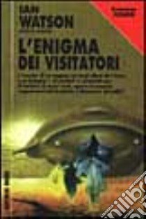 L'enigma dei visitatori libro di WATSON IAN