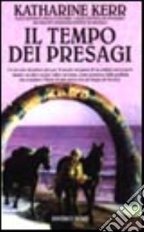 Il tempo dei presagi libro di Kerr Katharine