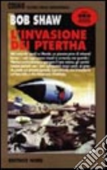 L'invasione degli Ptertha libro di Shaw Bob
