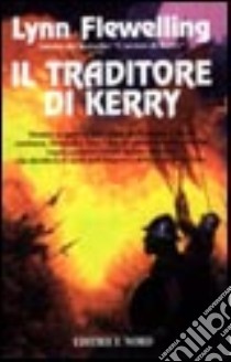 Il traditore di Kerry libro di Flewelling Lynn