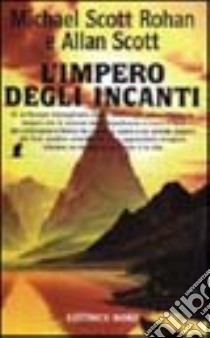 L'impero degli incanti libro di Rohan Michael S. - Scott Allan