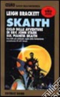 Skaith libro di Brackett Leigh